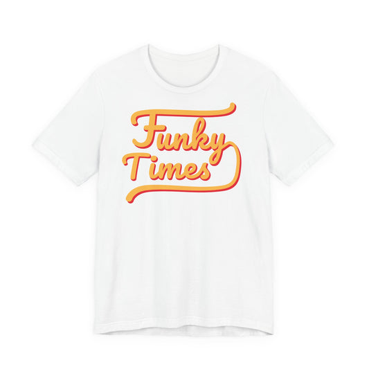 Funky Times Graphic Tee — Retro 70s Script T-Shirt